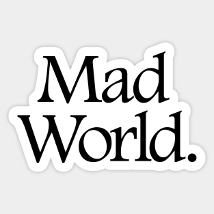 Mad World. Sticker